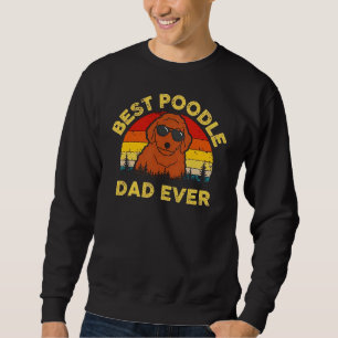 Best Poodle Dad Sweatshirt