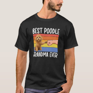 Best Poodle Grandma Ever Poodle Grandmother T-Shirt