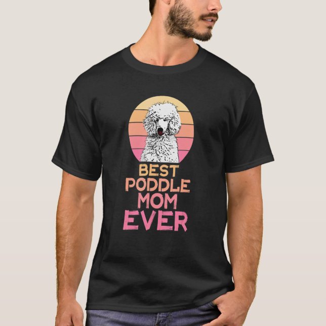 Best Poodle Mom Ever Cute Poodle T-Shirt (Front)