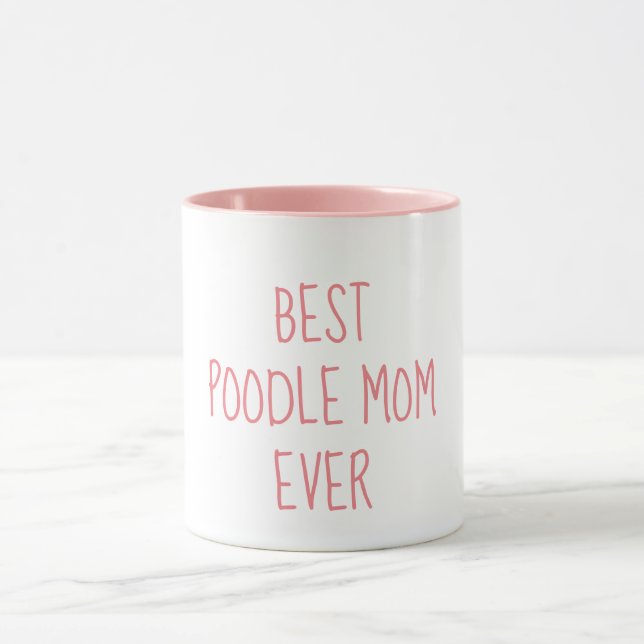 Best Poodle Mum Ever Funny Poodle Owner Mug (Center)