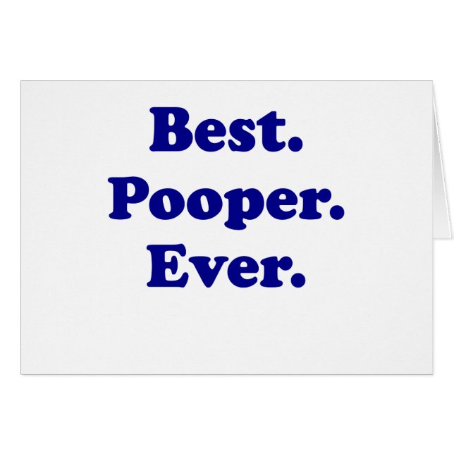 Best Pooper Ever (Front Horizontal)