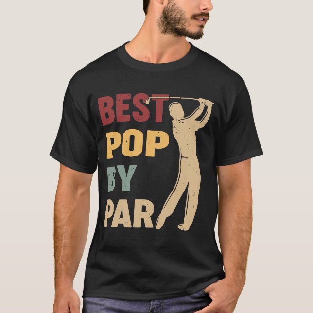 Best Pop By Par Funny Golf T-Shirt (Front)