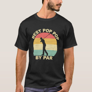 Best Pop Pop By Par - Golfing T-Shirt