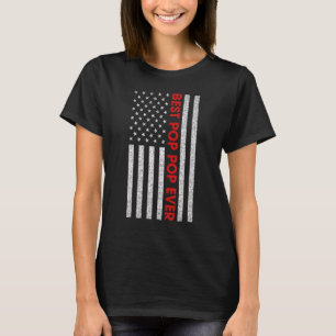 Best Pop Pop Ever American Flag Fathers Day  For P T-Shirt