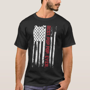 Best Pop pop Ever American USA flag Father s Day g T-Shirt