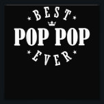 Best Pop Pop Ever Design - Pop Pop  Photo Print<br><div class="desc">Best Pop Pop Ever Design - Pop Pop</div>