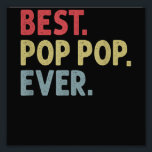 Best Pop Pop Ever Gift for Grandpa from Grandkids  Photo Print<br><div class="desc">Best Pop Pop Ever Gift for Grandpa from Grandkids</div>
