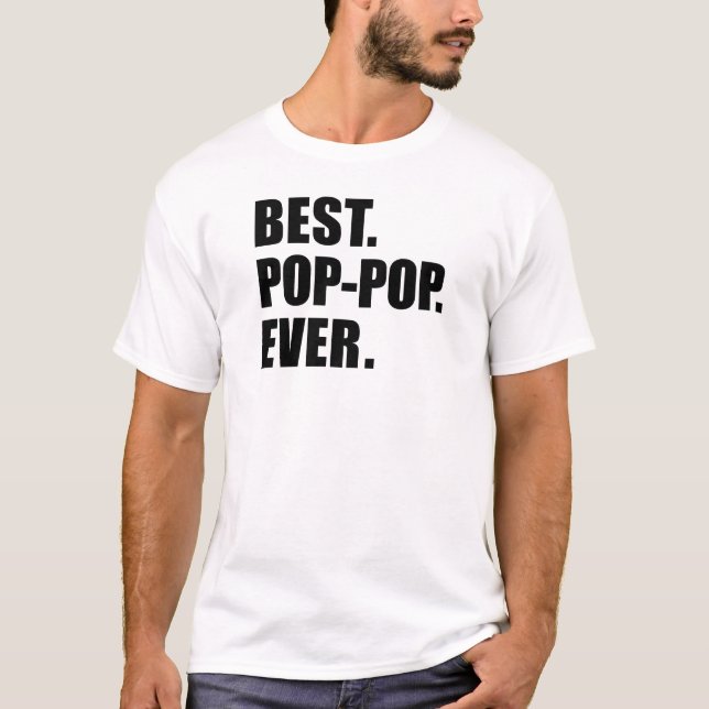 Best Pop-Pop Ever T-Shirt (Front)