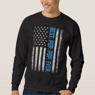 Best Pop Pop Ever Vintage American Flag  For Dad P Sweatshirt