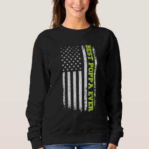Best Poppa Ever 4th Of July American Flag USA Patr Sweatshirt