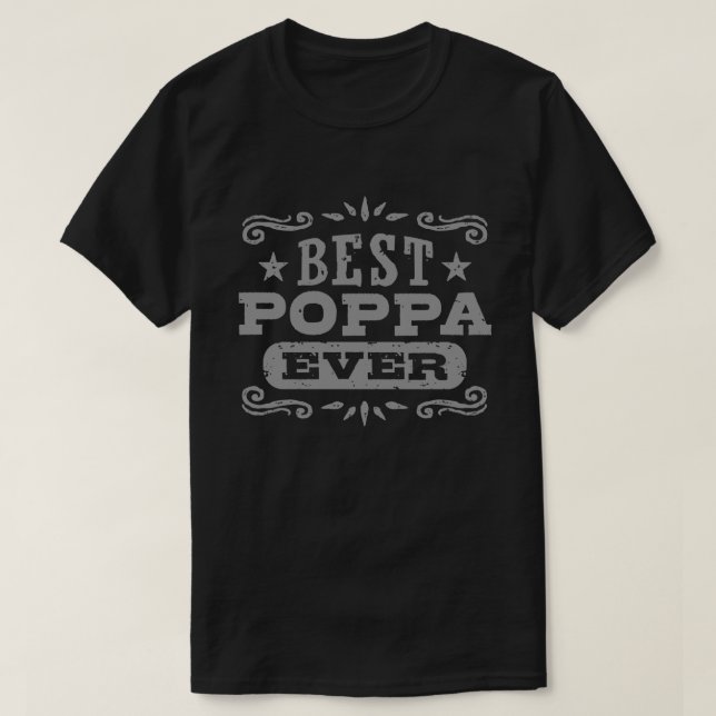 Best Poppa Ever T-Shirt (Design Front)