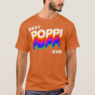 Best poppi ever dad grandpa fathers day T-Shirt