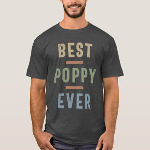 Best Poppy Ever   Fathers Day and Grandparents Day T-Shirt