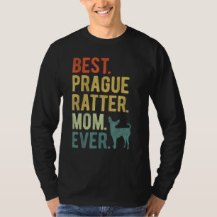 Best Prague Ratter Mom Ever Dog Mother s Day T-Shirt