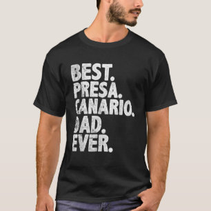 Best Presa Canario Dad Ever Funny Dog Owner Daddy T-Shirt