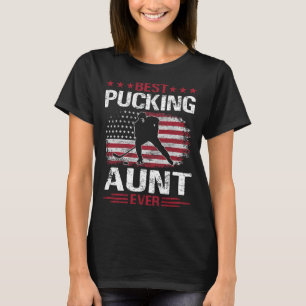 Best Pucking AUNT Ever Hockey T-Shirt