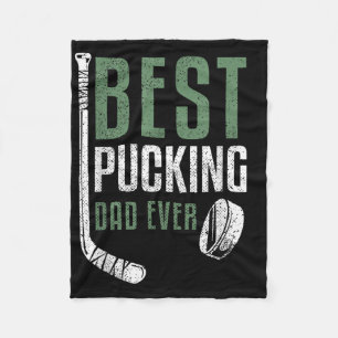 Best Pucking Dad Ever Hockey Daddy Grandpa Fathers Fleece Blanket