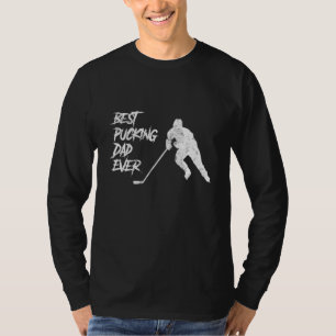 Best Pucking Dad Ever Hockey Father's Day Gift T T-Shirt