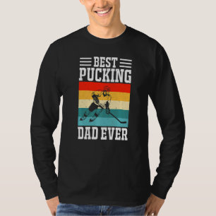 Best Pucking Dad Ever Ice Hockey Father Hockey Pla T-Shirt