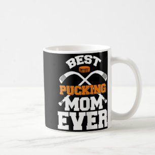 Best Pucking Mum Ever Hockey Sports Lover Coffee Mug