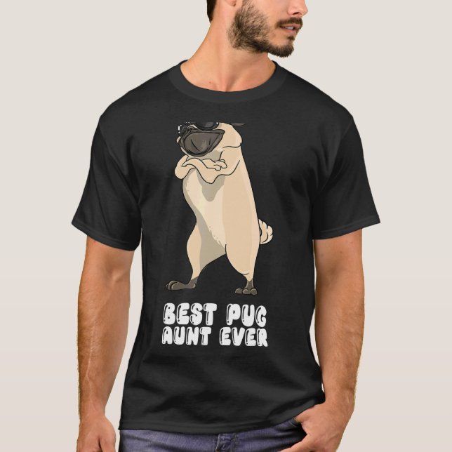 Best Pug Aunt Ever T-Shirt (Front)