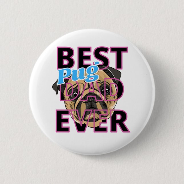 Best Pug Dad Ever 6 Cm Round Badge (Front)