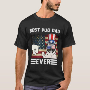 Best Pug Dad Ever American Flag Patriotic 4th Of J T-Shirt