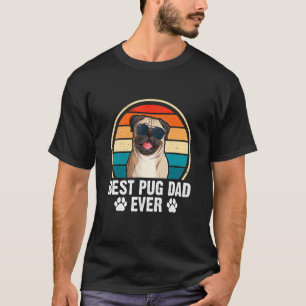 Best Pug Dad Ever Animal Cute Man Myth Legend T-Shirt