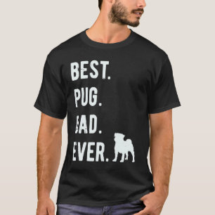 Best Pug Dad Ever  Mens Pug Dog   Dad T-Shirt