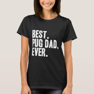Best Pug Dad Ever Pet Dog Classic 697 T-Shirt