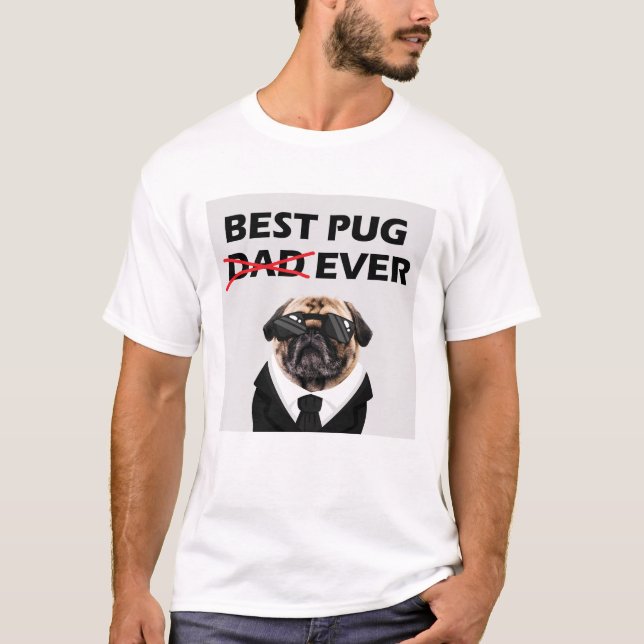 Best Pug Dad Ever T-Shirt (Front)