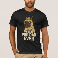 Best Pug Dad Ever T-Shirt - Funny Pug Lover Gift