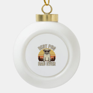 Best Pug Dad Ever Vintage Pug T-Shirt Design_1 Ceramic Ball Christmas Ornament
