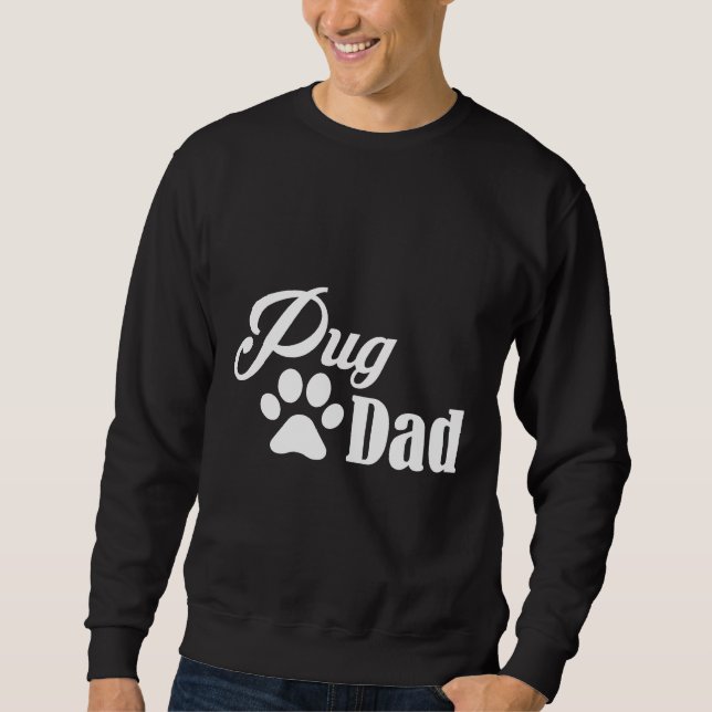 Best pug dad Gift idea for Pug dads  Essential T-S Sweatshirt (Front)