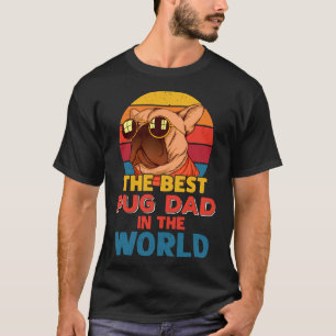 Best Pug Dad In The World Loves Doggies Cute Pug D T-Shirt