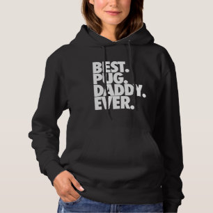 Best Pug Daddy Ever - Dog Pug Father Gift Classic Hoodie