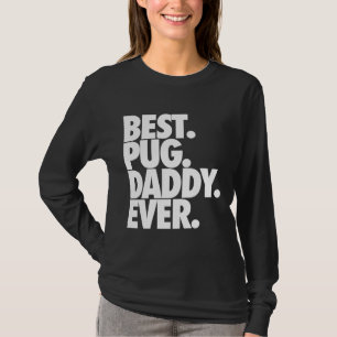 Best Pug Daddy Ever - Dog Pug Father Gift Classic T-Shirt