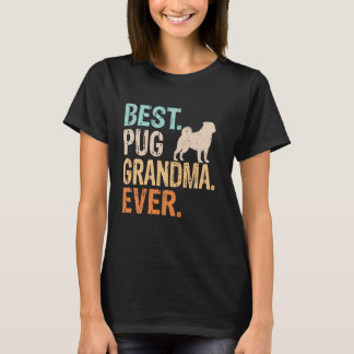 Best Pug Grandma Ever Dog Lover Grandma Funny Retr T-Shirt