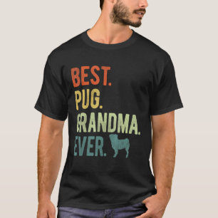 Best Pug Grandma Ever Dog Lovers Mother's Day T-Shirt