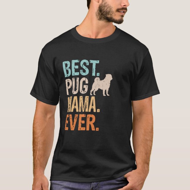 Best Pug Mama Ever Dog Lover Grandma Funny Retro T-Shirt (Front)