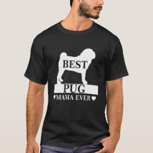 Best Pug Mum Ever Dog Mum Mother's Day Costume Wom T-Shirt