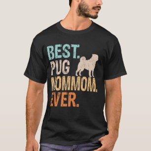 Best Pug Mum-Mum Ever Dog Lover Grandma Funny Retr T-Shirt