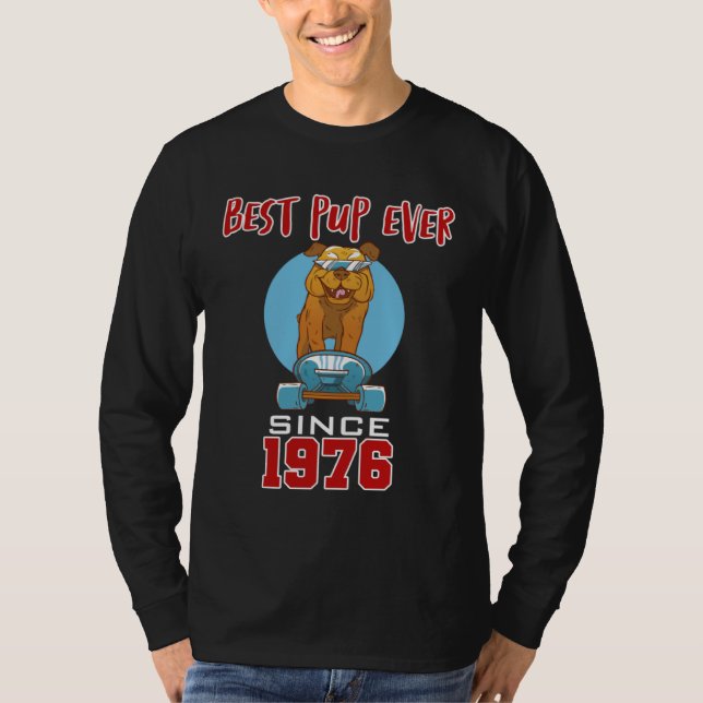 Best pup ever since 1976 T-Shirt (Front)