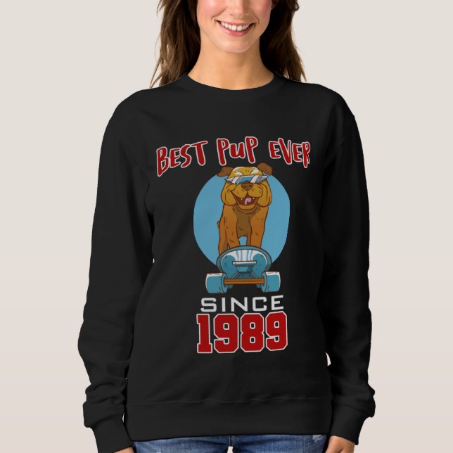 Best pup ever since 1989 sweatshirt (Front)