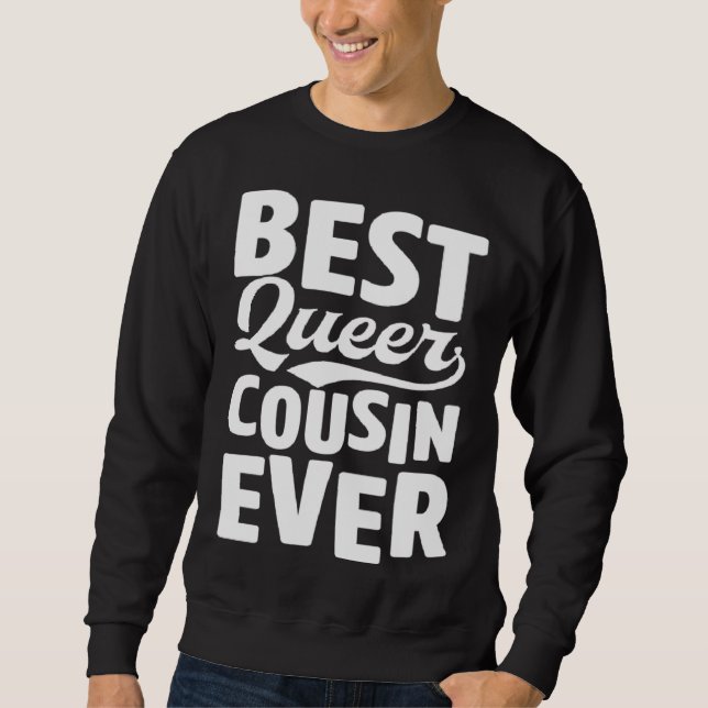 Best Queer Cousin Ever Gay Pride Coming Out Family Sweatshirt (Front)