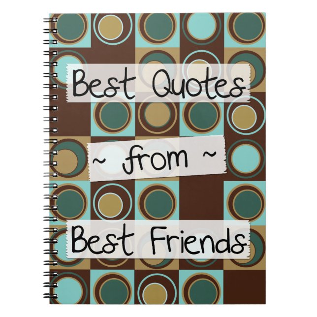best quotes from best friends spiral notebook (Front)
