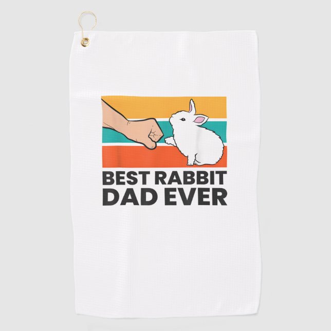 Best Rabbit Dad Ever Funny Rabbit Father Rabbit Bu Golf Towel (Front)