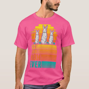 Best Rabbit Mum Ever T-Shirt