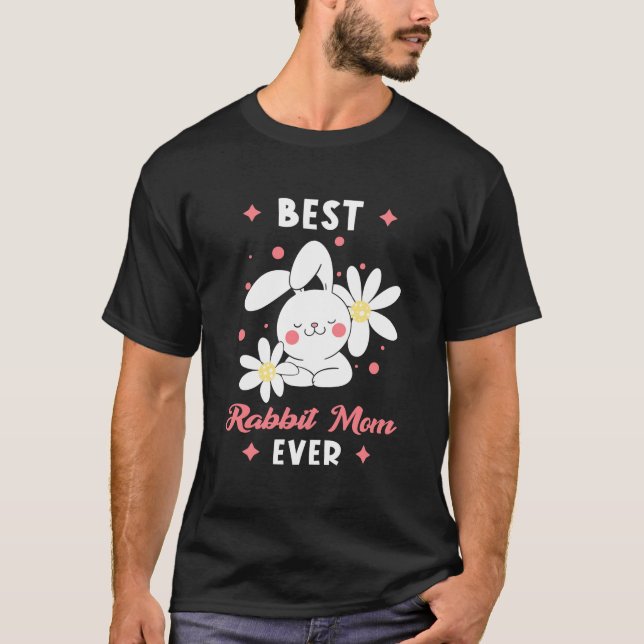 Best Rabbit Mum Ever T-Shirt (Front)