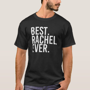 BEST RACHEL EVER Gift Name Funny Personalised Wome T-Shirt